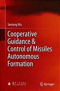 Cooperative Guidance & Control of Missiles Autonomous Formation (Hardcover, 2019)