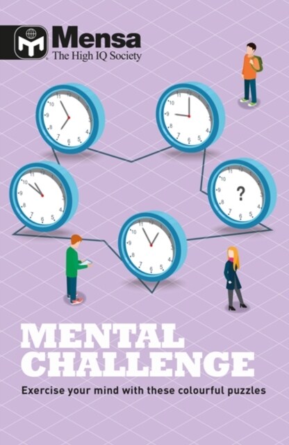 Mensa - Mental Challenge : Exercise your mind with these colourful puzzles (Paperback)