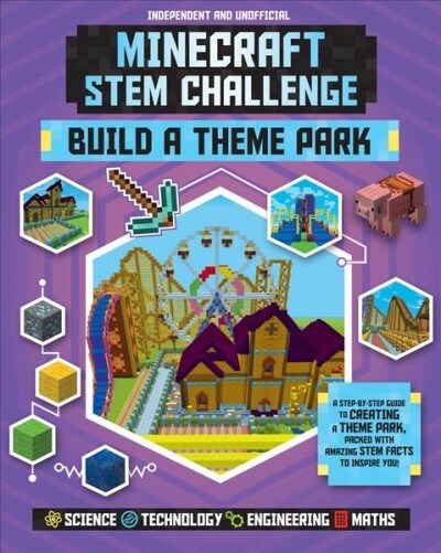 STEM Challenge - Minecraft Theme Park (Independent & Unofficial) : Build Your Own Theme Park in Minecraft (Paperback)