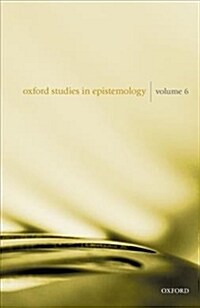 Oxford Studies in Epistemology Volume 6 (Paperback)