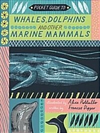 Pocket Guide to Whales, Dolphins and other Marine Mammals (Hardcover)