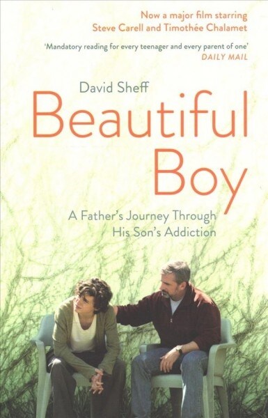 Beautiful Boy : A Fathers Journey Through His Sons  Addiction (Paperback, Film Tie-In)
