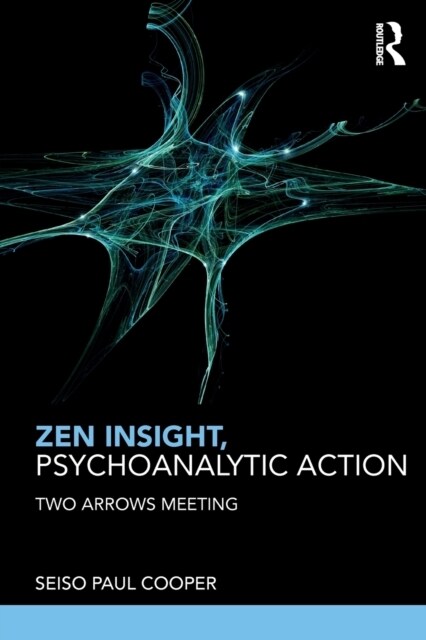 Zen and Psychoanalysis : Realisational Perspectives (Paperback)