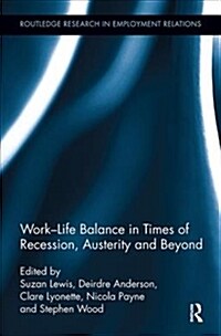 Work-Life Balance in Times of Recession, Austerity and Beyond (Paperback)