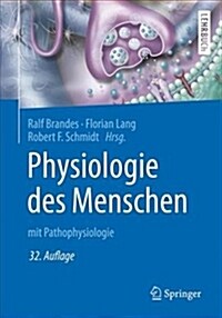 Physiologie Des Menschen: Mit Pathophysiologie (Hardcover, 32, 32. Aufl. 2019)
