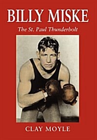 Billy Miske: The St. Paul Thunderbolt (Hardcover)