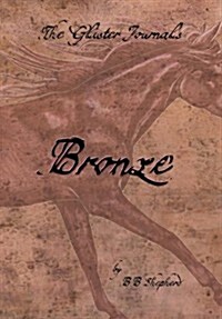 The Glister Journals: Bronze (Hardcover)