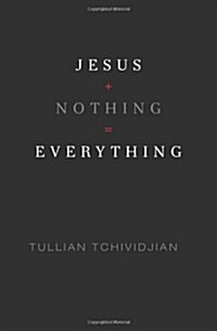 Jesus + Nothing = Everything (Hardcover)