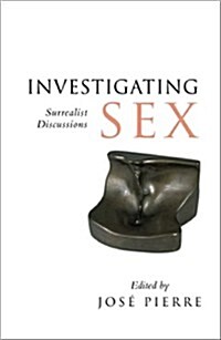 Investigating Sex : Surrealist Discussions (Paperback, 2 New edition)