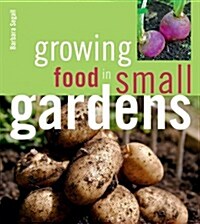 Growing Food in Small Gardens (Paperback, Original)