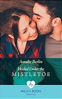 Healed Under The Mistletoe (Paperback, edition)