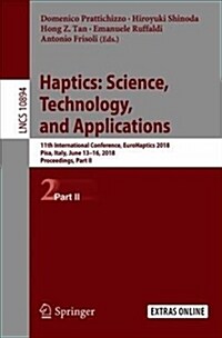 Haptics: Science, Technology, and Applications: 11th International Conference, Eurohaptics 2018, Pisa, Italy, June 13-16, 2018, Proceedings, Part II (Paperback, 2018)