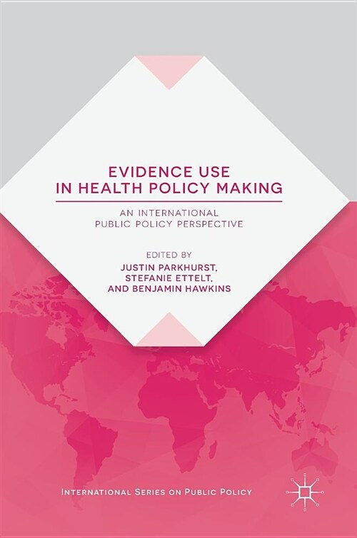 Evidence Use in Health Policy Making: An International Public Policy Perspective (Hardcover, 2018)