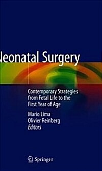 Neonatal Surgery: Contemporary Strategies from Fetal Life to the First Year of Age (Hardcover, 2019)