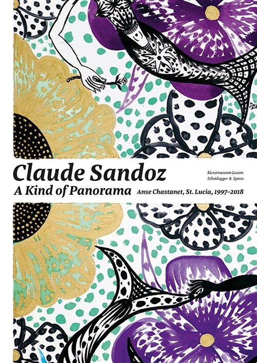 Claude Sandoz. a Kind of Panorama: Anse Chastanet, St. Lucia 1997-2018 (Paperback)