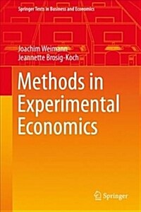 Methods in Experimental Economics: An Introduction (Hardcover, 2019)