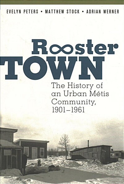 Rooster Town: The History of an Urban M?is Community, 1901-1961 (Paperback)