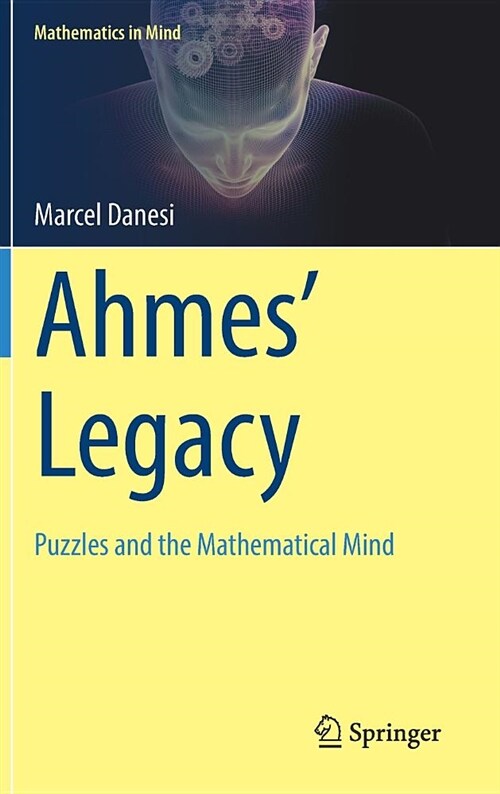 Ahmes Legacy: Puzzles and the Mathematical Mind (Hardcover, 2018)