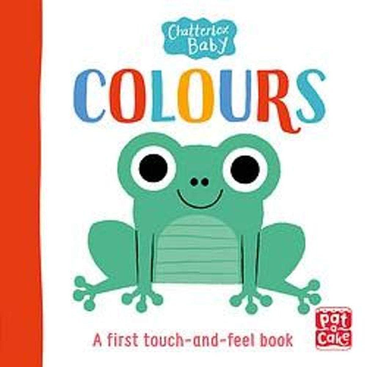Chatterbox Baby: Colours : A touch-and-feel board book to share (Board Book)