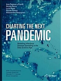 Charting the Next Pandemic: Modeling Infectious Disease Spreading in the Data Science Age (Paperback, 2019)