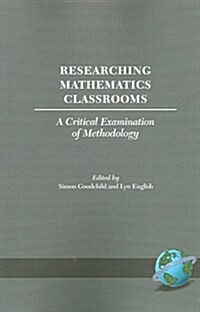 Researching Mathematics Classrooms: A Critical Examination of Methodology (PB) (Paperback)
