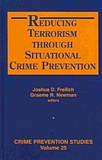Reducing Terrorism Through Situational Crime Prevention (Hardcover)