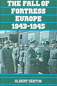 The Fall of Fortress Europe (Hardcover)