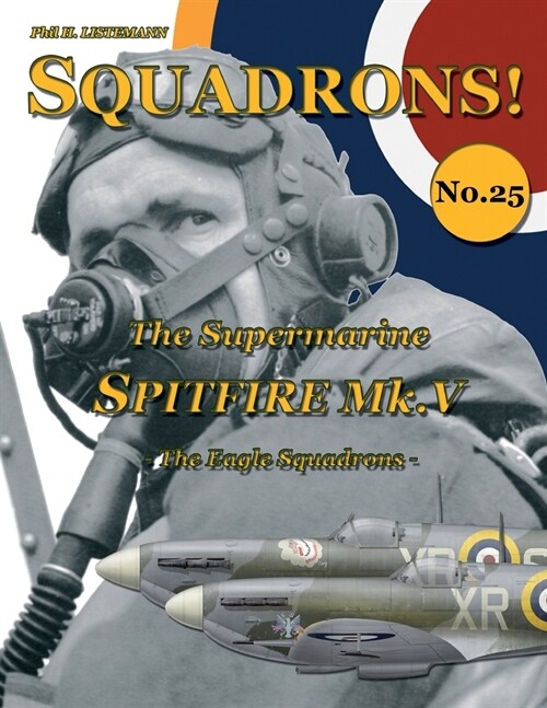 The Supermarine Spitfire Mk. V: The Eagle Squadrons (Paperback)