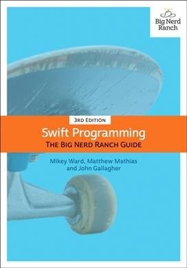 Swift Programming: The Big Nerd Ranch Guide (Paperback, 3)