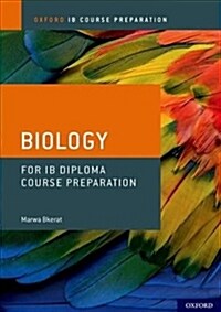 Oxford IB Course Preparation: Oxford IB Diploma Programme: IB Course Preparation Biology Student Book (Multiple-component retail product)