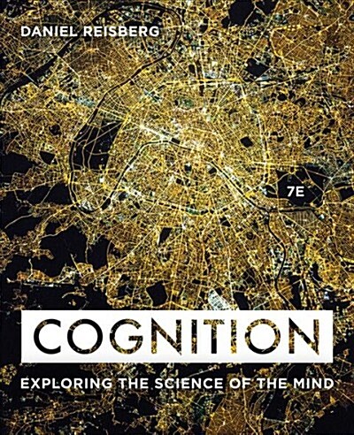 Cognition: Exploring the Science of the Mind (Hardcover, 7)