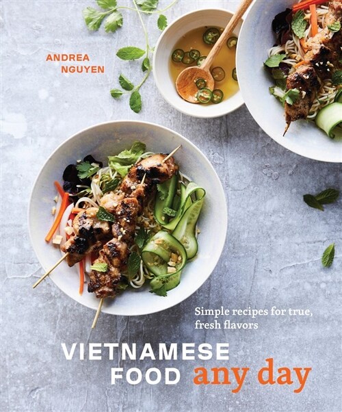 Vietnamese Food Any Day: Simple Recipes for True, Fresh Flavors [a Cookbook] (Hardcover)