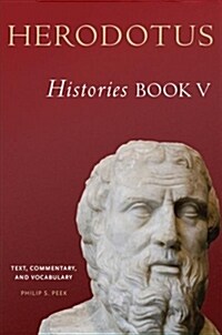 Herodotus, Histories, Book V: Text, Commentary, and Vocabulary (Paperback)