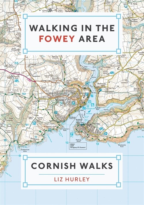 Walking in the Fowey Area : Close Encounters of the Local Kind (Paperback)