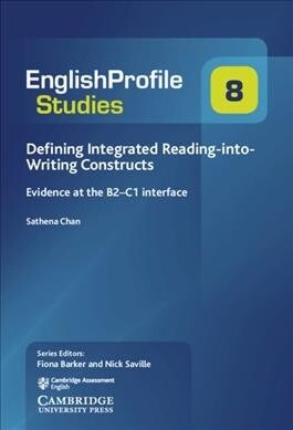 Defining Integrated Reading-into-Writing Constructs : Evidence at the B2–C1 Interface (Paperback)