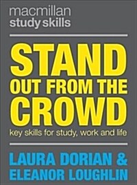 Stand Out from the Crowd : Key Skills for Study, Work and Life (Paperback, 1st ed. 2019)