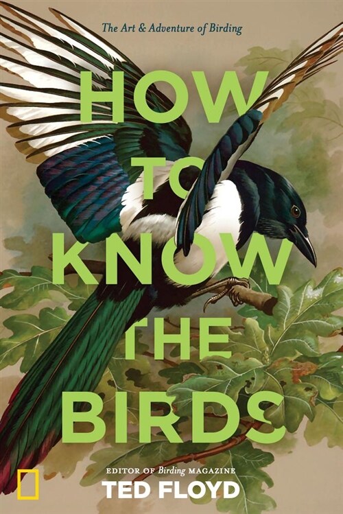 How to Know the Birds: The Art and Adventure of Birding (Hardcover)