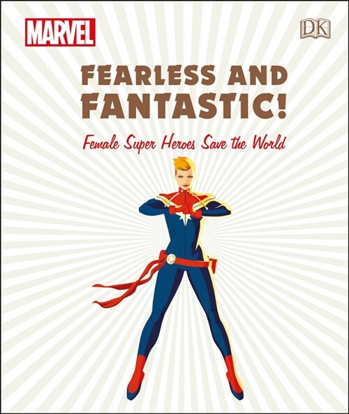 Marvel Fearless and Fantastic! Female Super Heroes Save the World (Hardcover)
