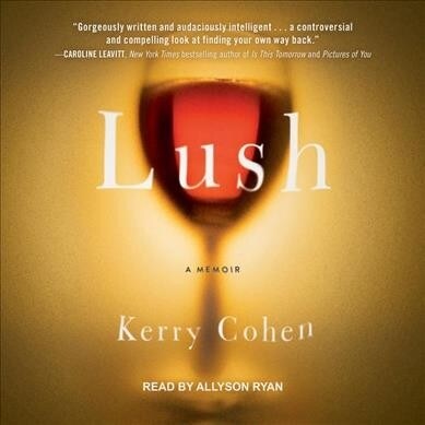 Lush: A Memoir (Audio CD)