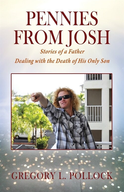 Pennies from Josh: Stories of a Father Dealing with the Death of His Only Son (Paperback)