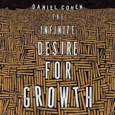 The Infinite Desire for Growth (Audio CD)