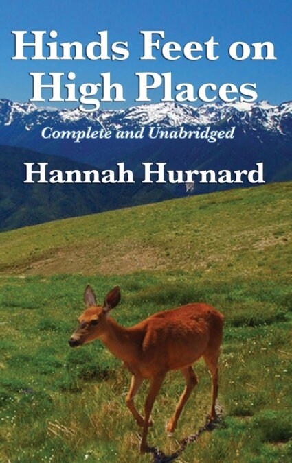 Hinds Feet on High Places Complete and Unabridged by Hannah Hurnard (Hardcover)
