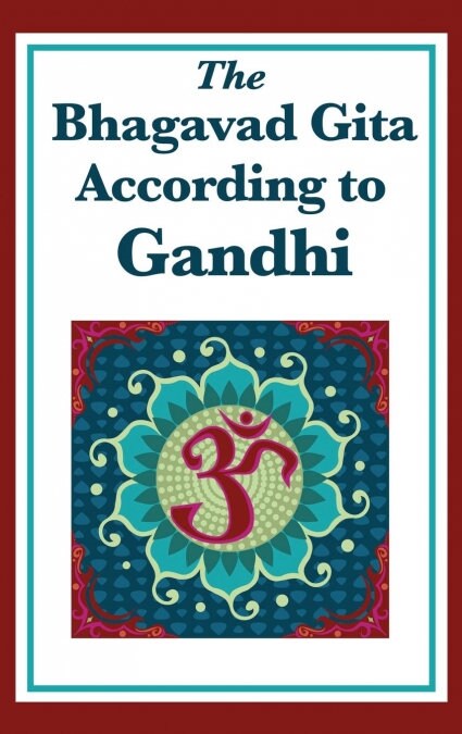 The Bhagavad Gita According to Gandhi (Hardcover)