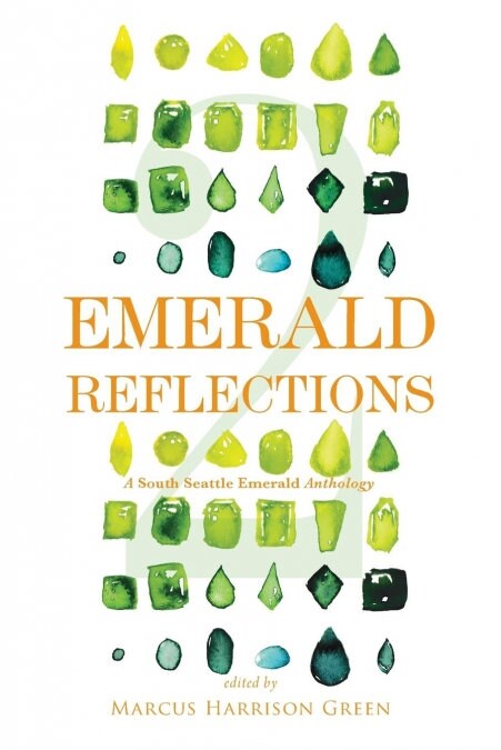 Emerald Reflections 2: A South Seattle Emerald Anthology (Paperback)