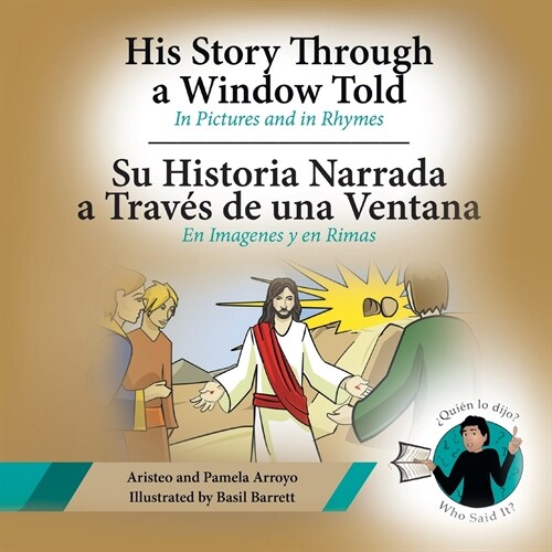 His Story Through a Window Told, Su Historia Narrada a Traves de Una Ventana: In Pictures and in Rhymes, En Imagenes y En Rimas (Paperback)