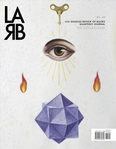 Los Angeles Review of Books Quarterly Journal: The Occult Issue: No. 22, Spring 2019 (Paperback)