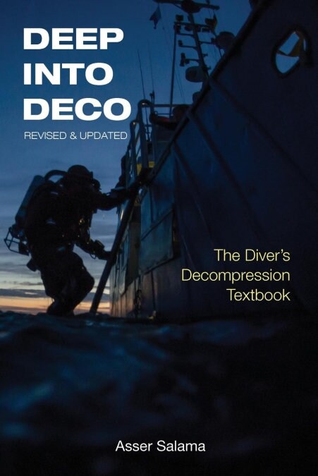 Deep Into Deco Revised and Updated: The Divers Decompression Textbook (Paperback, Revised and Upd)