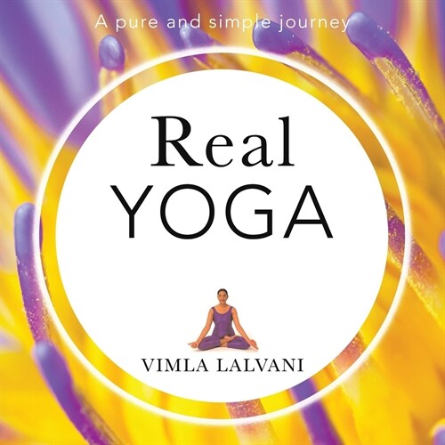 Real Yoga: A Pure and Simple Journey (Paperback)