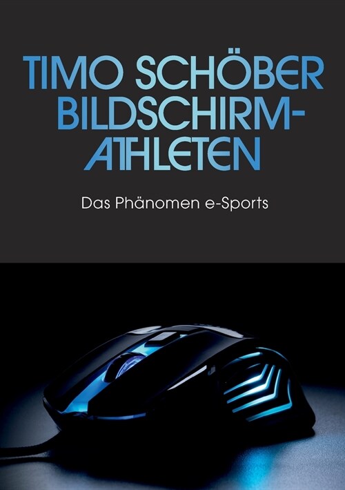 Bildschirm-Athleten: Das Ph?omen e-Sports (Paperback)