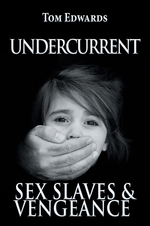 Undercurrent: Sex Slaves & Vengeance (Paperback)